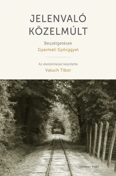 Árengedmény Jelenvaló közelmúlt - Beszélgetések Gyarmati Györggyel