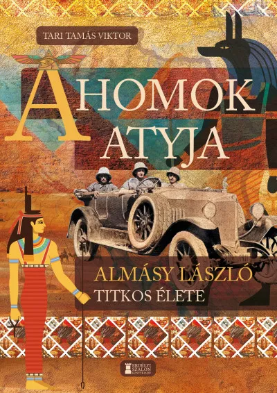 A Homok Atyja - Almásy László titkos élete Bestseller