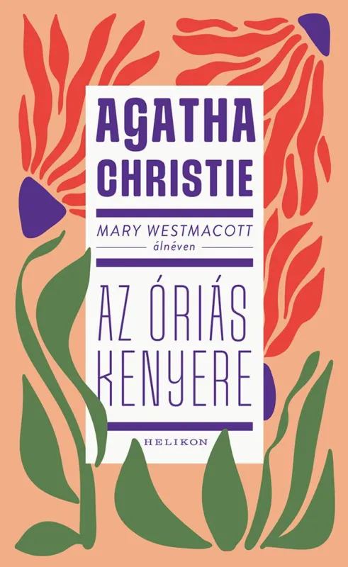 Akciós ár Mary Westmacott: Az óriás kenyere