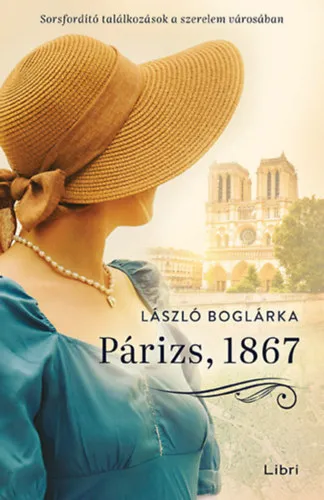 Párizs, 1867 – Sorsfordító találkozások a szerelem városában Azonnali szállítás