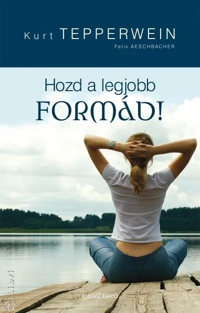 Prémium Hozd a legjobb formád!