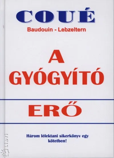Outlet A gyógyító erő - Három lélektani sikerkönyv egy kötetben!