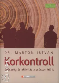 Ne maradj le Korkontroll - Egészség és aktivitás a csúcson túl is