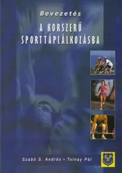 Nézd meg most Bevezetés a korszerű sporttáplálkozásba