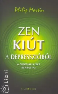 Zen kiút a depresszióból - A normális élet szabályai Népszerű
