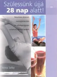 Szuper akció Szülessünk újjá 28 nap alatt!