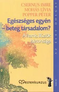 Kedvezmény Egészséges egyén - beteg társadalom? - A hamis illúziók biztonsága