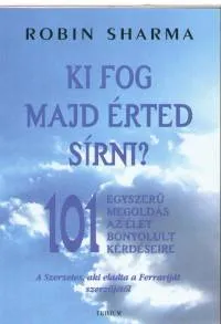 Ki fog majd érted sírni? - 101 egyszerű megoldás az élet bonyolult kérdéseire Utolsó esély