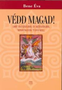 Védd magad! - Amit egészségről és betegségről mindenkinek tudni kell Olcsóbb