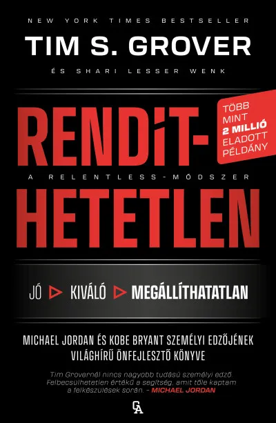 Különleges ajánlat Rendíthetetlen. A Relentless-módszer - Jordan és Kobe Bryant személyi edzőjének világhírű önfejlesztő könyve