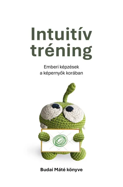Alacsony ár Intuitív tréning - Emberi képzések a képernyők korában
