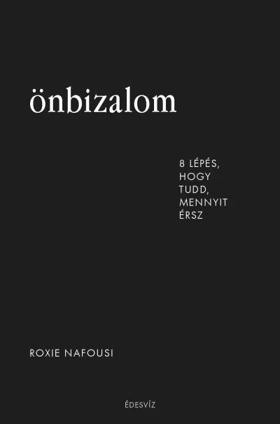 Önbizalom - 8 lépés, hogy tudd, mennyit érsz Bestseller