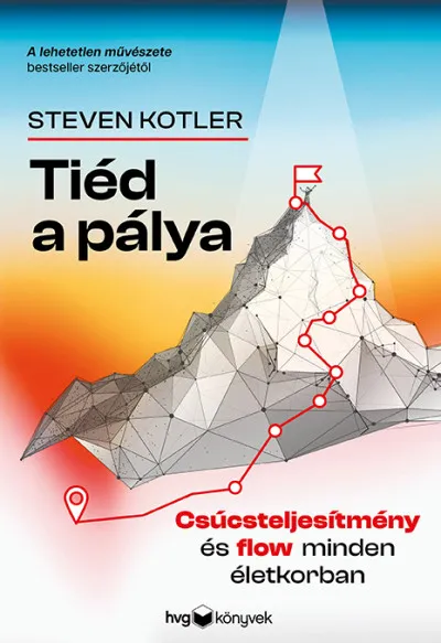 Tiéd a pálya - Csúcsteljesítmény és flow minden életkorban Outlet