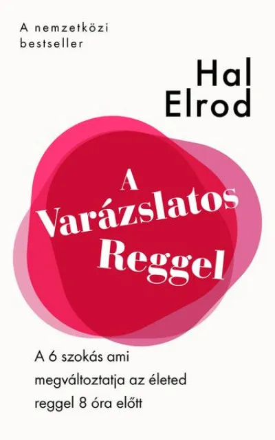 A varázslatos reggel - A 6 szokás ami megváltoztatja az életed reggel 8 óra előtt Utolsó esély