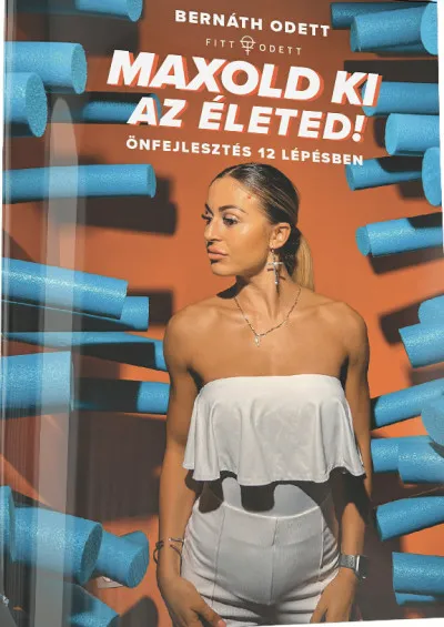 Árengedmény Maxold ki az életed! - Önfejlesztés 12 lépésben