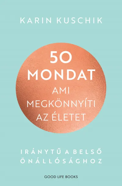 50 mondat, ami megkönnyíti az életet - Iránytű a belső önállósághoz Akciós ár