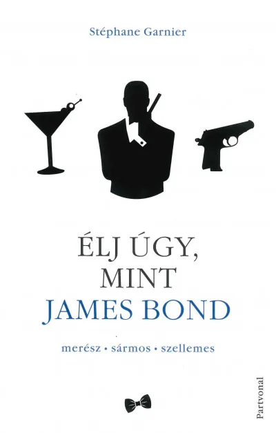 Vedd meg online Élj úgy, mint James Bond