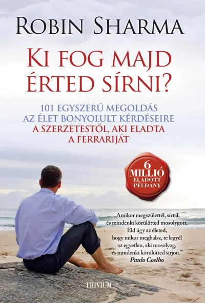 Expressz szállítás Ki fog majd érted sírni? - 101 egyszerű megoldás az élet bonyolult kérdéseire