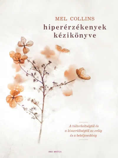 Hiperérzékenyek kézikönyve - A túlterheltségtől és a kimerültségtől az erőig és a beteljesedésig Expressz szállítás