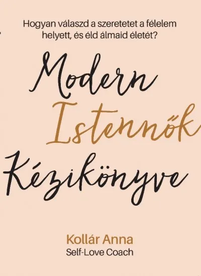 Expressz szállítás Modern Istennők Kézikönyve - Hogyan válaszd a szeretetet a félelem helyett, és éld álmaid életét?
