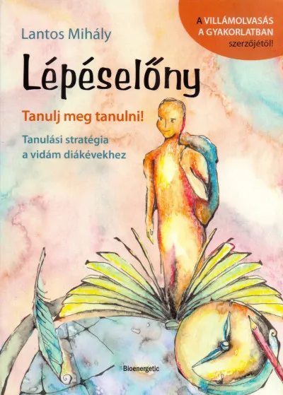 Ajánlat Lépéselőny - Tanulj meg tanulni! - Tanulási stratégia a vidám diákévekhez