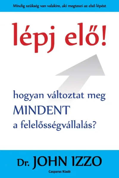 Lépj elő! - Hogyan változtat meg mindent a felelősségvállalás? Expressz kézbesítés