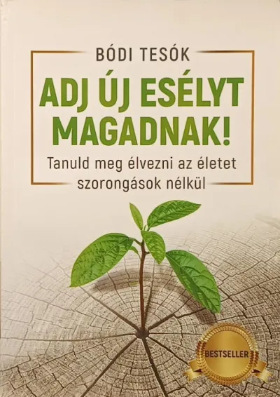Árengedmény Adj új esélyt magadnak! - Tanuld meg élvezni az életet szorongások nélkül