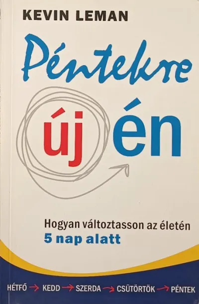 Gyors szállítás Péntekre új én - Hogyan változtasson az életén 5 nap alatt