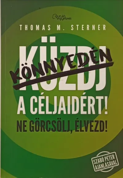 Könnyedén a céljaidért! - Ne görcsölj, élvezd! Expressz kézbesítés
