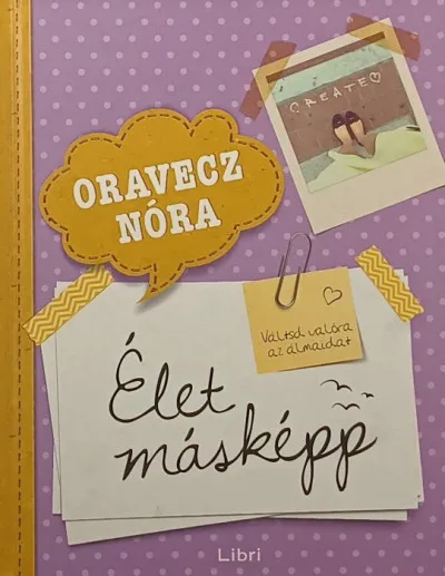 Csak ma Élet másképp - Váltsd valóra az álmaidat