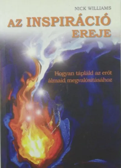 Az inspiráció ereje - Hogyan tápláld az erőt álmaid megvalósításához Outlet