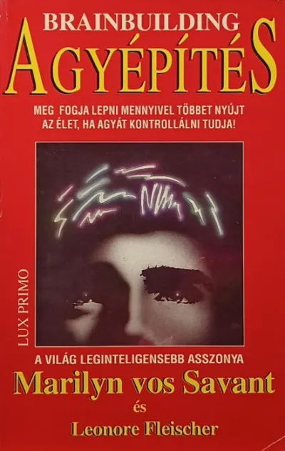 Olcsóbb Agyépítés - A gondolkodás, a logika, a kreativitás 12 hetes fejlesztőprogramja