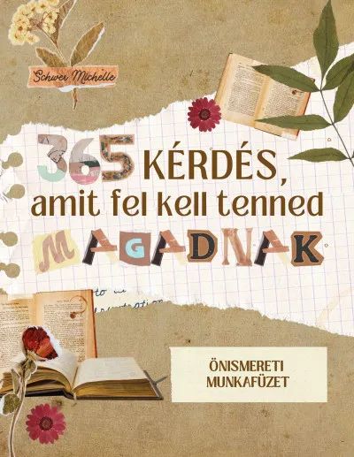 365 kérdés, amit fel kell tenned magadnak - önismereti munkafüzet Korlátozott ajánlat