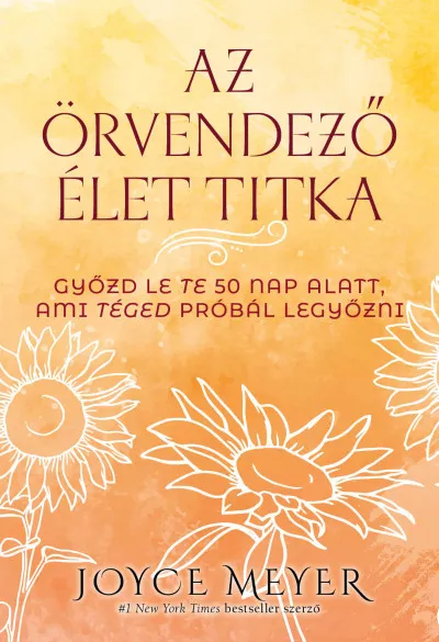 Alacsony ár Az örvendező élet titka - Győzd le Te 50 nap alatt, ami Téged próbál legyőzni