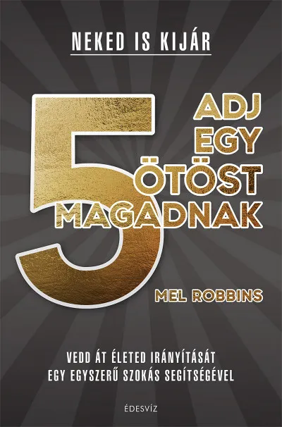 Különleges ajánlat Adj egy ötöst magadnak! - Vedd át életed irányítását egy egyszerű szokás segítségével