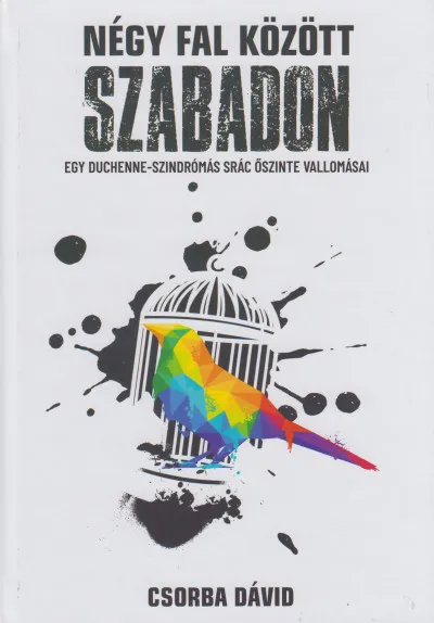 Négy fal között szabadon - Egy Duchenne-szindrómás srác őszinte vallomásai Szezonális akció