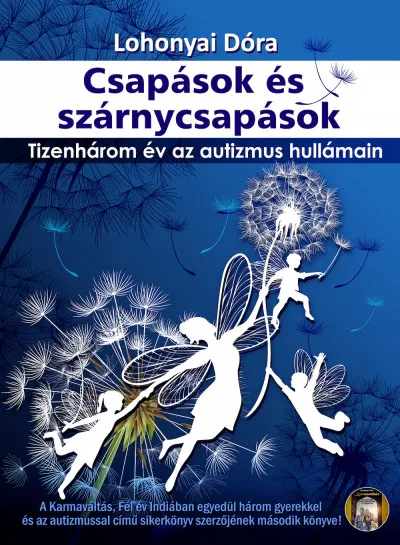 Csapások és szárnycsapások - Tizenhárom év az autizmus hullámain Csak ma