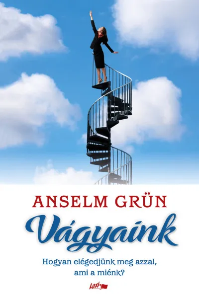Vágyaink - Hogyan elégedjünk meg azzal, ami a miénk? Gyors szállítás