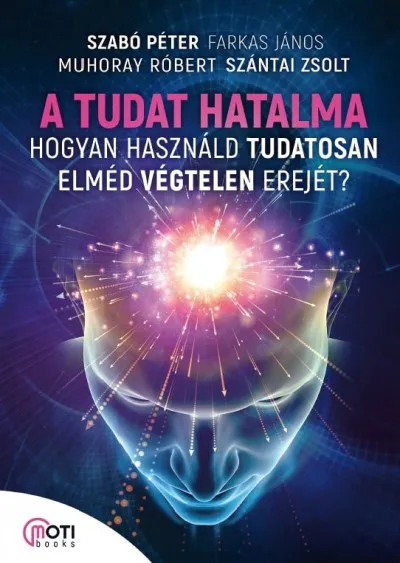 Kedvezményes ár A tudat hatalma - Hogyan használd tudatosan elméd végtelen erejét?