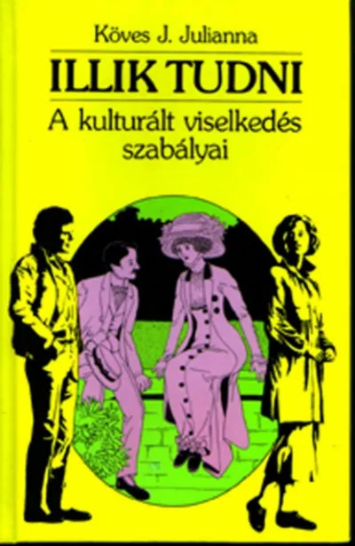 Csak ma Illik tudni - A kulturált viselkedés szabályai