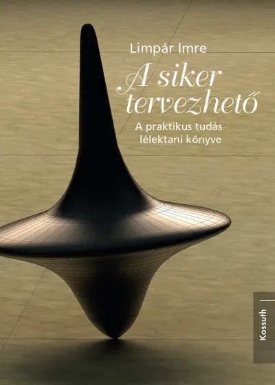 Olcsóbb A siker tervezhető - A praktikus tudás lélektani könyve
