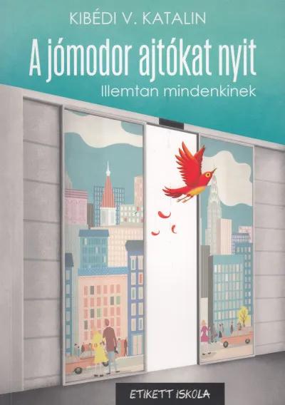 A jómodor ajtókat nyit - Illemtan mindenkinek Vásárlói kedvenc