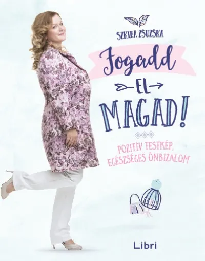 Fogadd el magad - Pozitív testkép, egészséges önbizalom Népszerű
