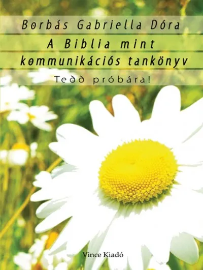 A Biblia mint kommunikációs tankönyv - Tedd próbára! Legkelendőbb