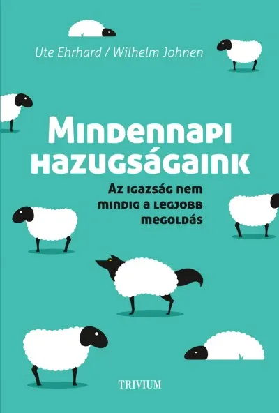 Kihagyhatatlan ajánlat Mindennapi hazugságaink - Az igazság nem mindig a legjobb megoldás