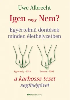 Különleges ajánlat Igen vagy nem? - Egyértelmű döntések minden élethelyzetben a karhossz-teszt segítségével