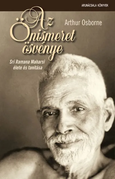 Az Önismeret ösvénye - Srí Ramana Maharsi élete és tanítása Alacsony ár