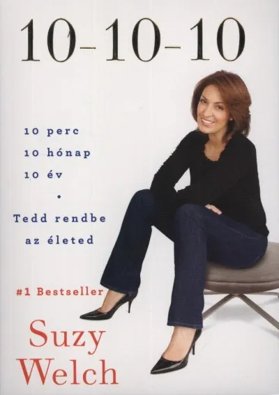 10-10-10 - 10 perc, 10 hónap, 10 év - Tedd rendbe az életed Szuper ajánlat