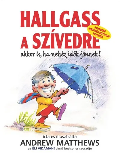 Kedvezményes ár Hallgass a szívedre akkor is, ha nehéz idők jönnek!
