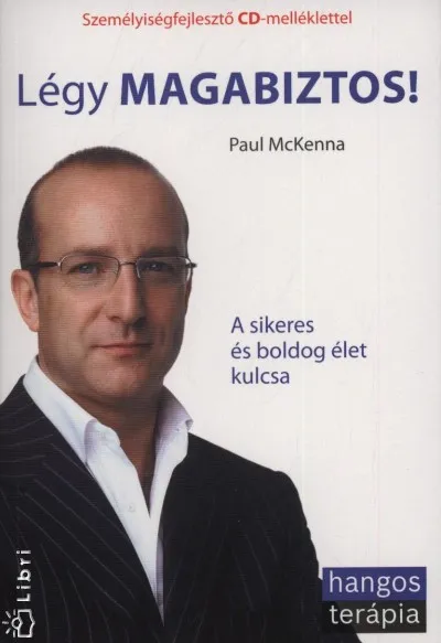 Újdonság Légy magabiztos! - A sikeres és boldog élet kulcsa + CD-melléklet